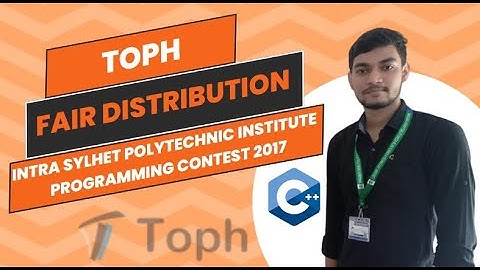 Fair distribution || Intra Sylhet Polytechnic Institute Programming Contest 2017 || Toph || C++