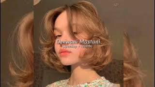 Deewani Mastani (speed up reverb)