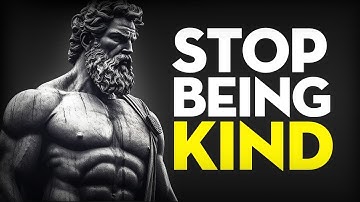 Kindness Will Ruin Your Life in These 8 Ways | STOICISM
