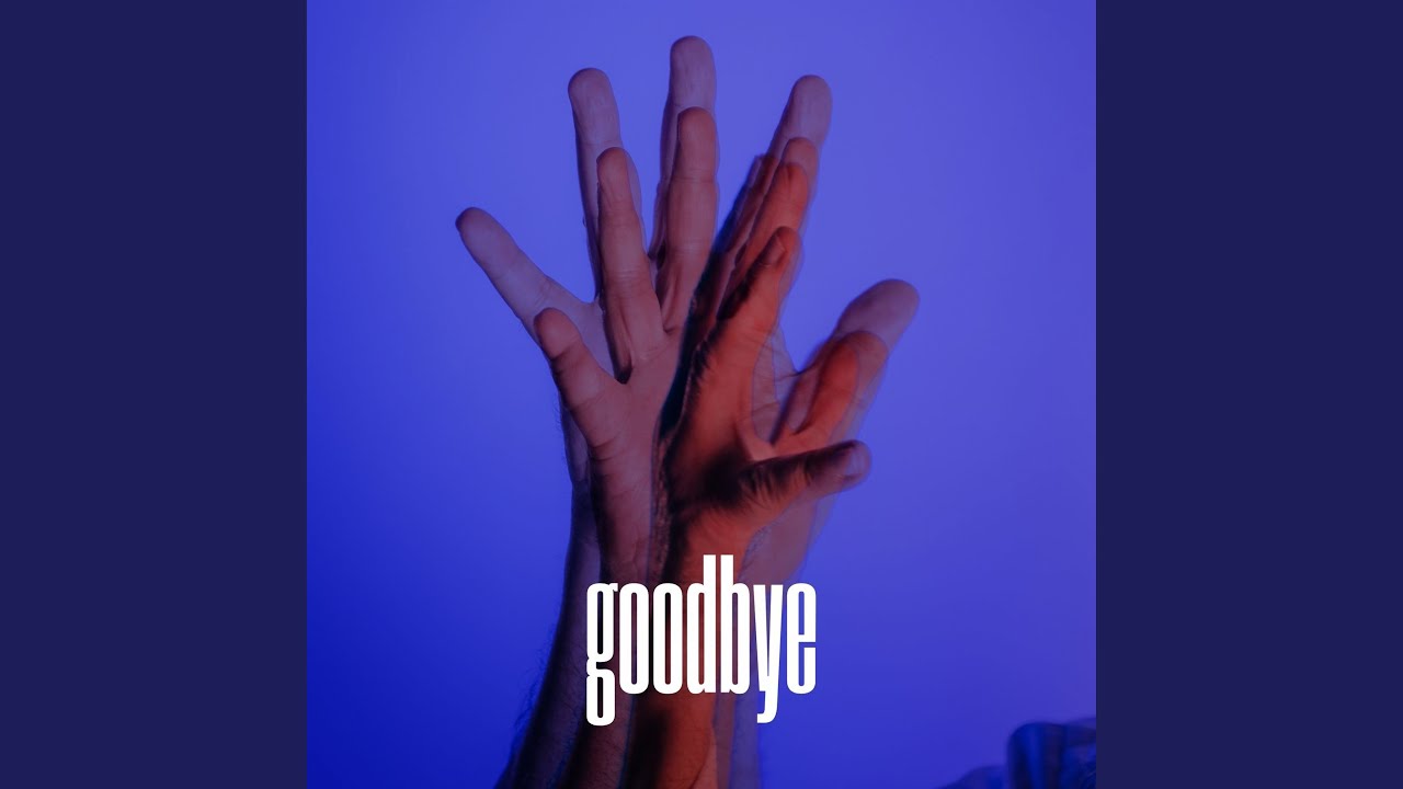 Watch GOODBYE on YouTube Watch GOODBYE on YouTube