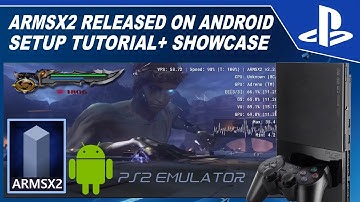 ARMSX2 Emulator Released for Android, Setup Tutorial & Showcase
