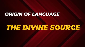 The Divine Source of Language | Origin of Language | Lecture 1