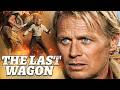 The Last Wagon 1956 Classic Western Heroics With Richard Widmark The Last Wagon 1956 Classic Western Heroics With Richard Widmark