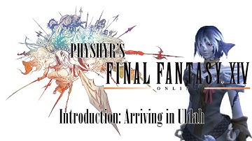 Final Fantasy XIV Playthrough Part 1: Welcome to Uldah