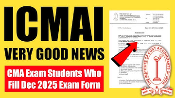 ICMAI Very IMP Good News For Dec 2025 Term CMA Exam Students