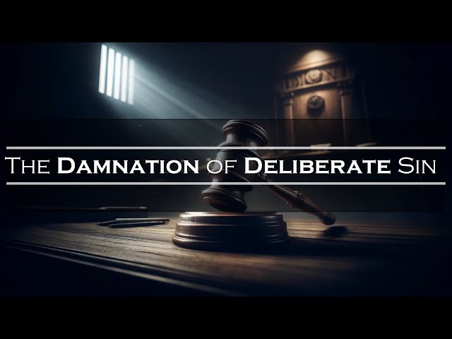 The Damnation of Deliberate Sin | Pastor Stephen Pope