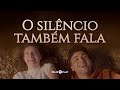 O SILÊNCIO TAMBÉM FALA | FILME