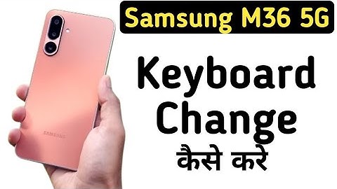 How to change keyboard in Samsung Galaxy M36 5G || How to change keyboard in Samsung M36 5G