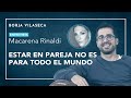 Estar en pareja no es para todo el mundo | Entrevista con Macarena Rinaldi | Borja Vilaseca