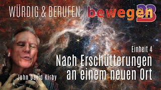 bewegen23 :: Einheit 4 :: Prophetie: Nach Erschütterungen an einem neuen Ort :: John David Kirby