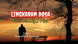 Tommy J Pisa | LINGKARAN DOSA | Lirik,
