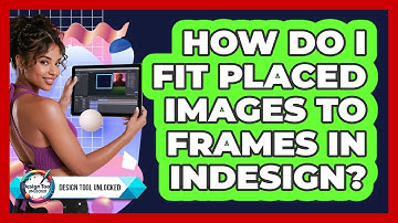 How Do I Fit Placed Images To Frames In InDesign?