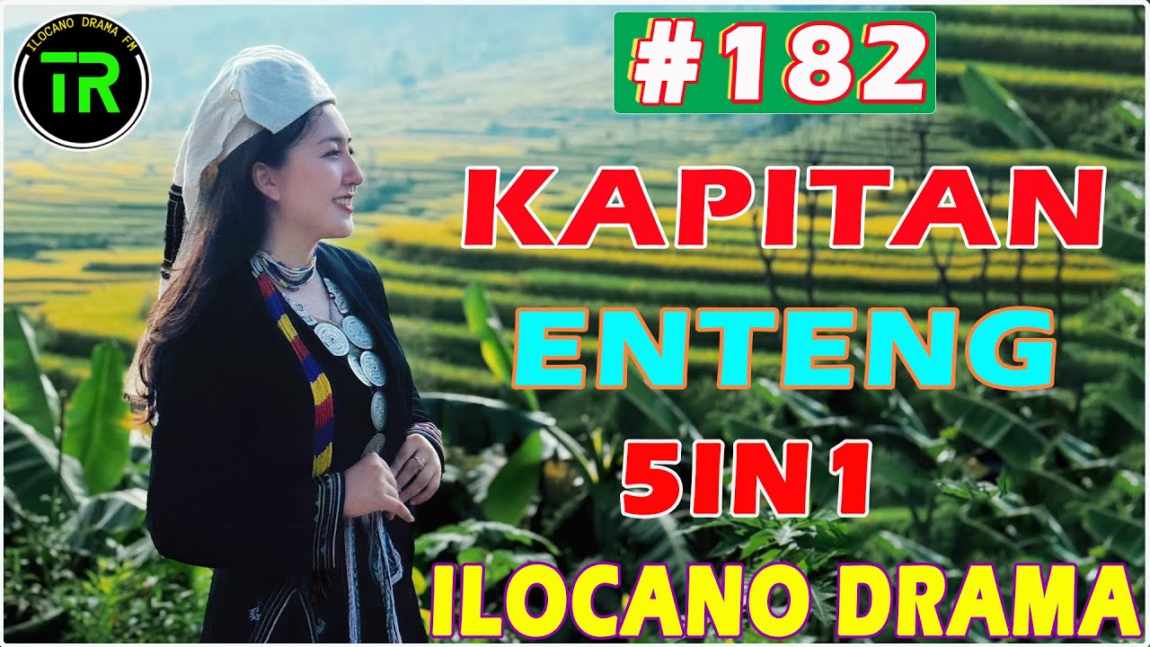 KAPITAN ENTENG 5IN1 | Ilocano Drama Kabanata #182 | March 03.2025 #ilocanodrama #kapitanenten