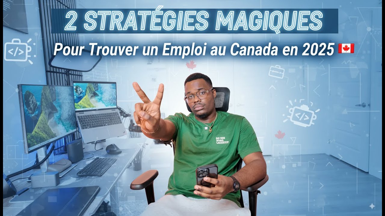 Trouver un Emploi au Canada en 2025 : 2 Stratégies Magiques pour Vous ...
