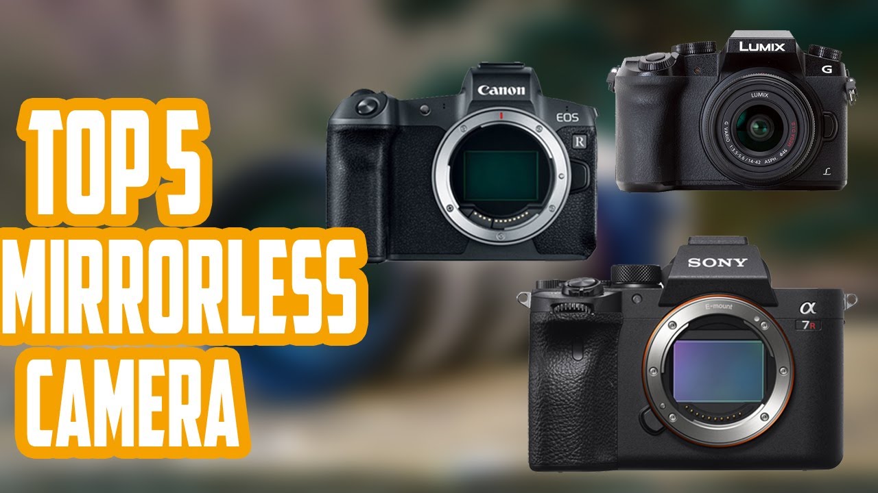 Top 5 Best Mirrorless Cameras 2020 - YouTube