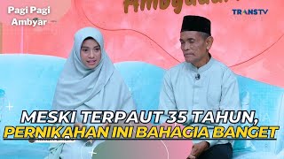 Meski Terpaut 35 Tahun, Pernikahan Ini BAHAGIA Banget | PAGI PAGI AMBYAR (16/5/23) P1