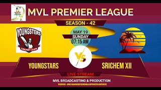 #1473 MVL PREMIER LEAGUE SEASON - 42 || ( YOUNGSTARS  V/s  SRICHEM XII ) ||