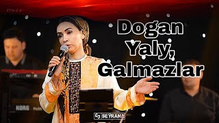 Mayagozel Orazowa - Dogan Yaly, Galmazlar
