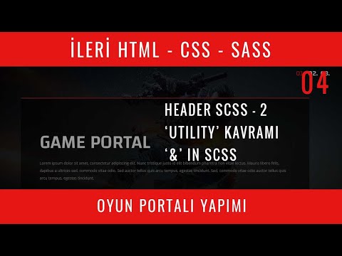 Html - Css - Sass OYUN PORTAL Template Yapımı - 4 : Header SCSS - 2, Utilities Kavramı