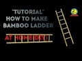 Tutorial How To Make Bamboo Ladder At Home | 100% DIY | Just Creativity Tutorial How To Make Bamboo Ladder At Home | 100% DIY | Just Creativity