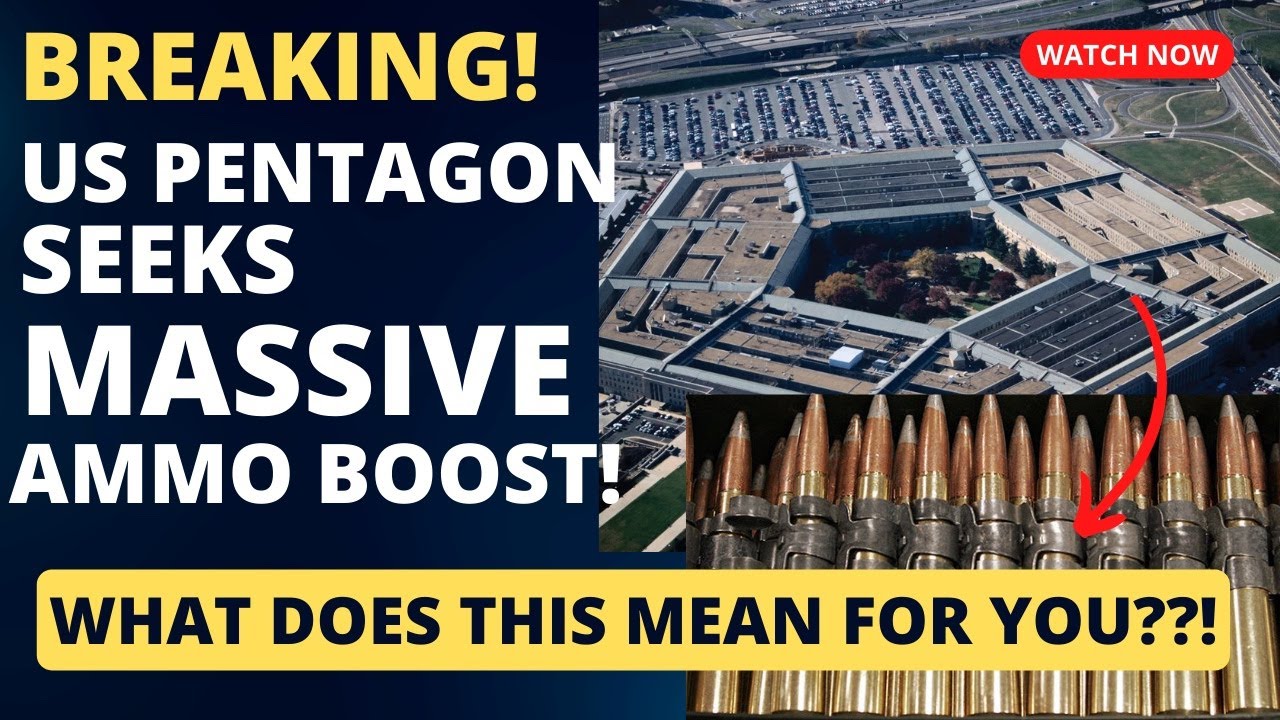 BREAKING! US Pentagon Seeks MASSIVE Ammo Boost! What Does This Mean For ...