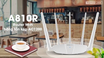 Giới thiệu & Trải nghiệm Router Wi-Fi AC1200 TOTOLINK A810R - Hiệu năng tầm trung ổn