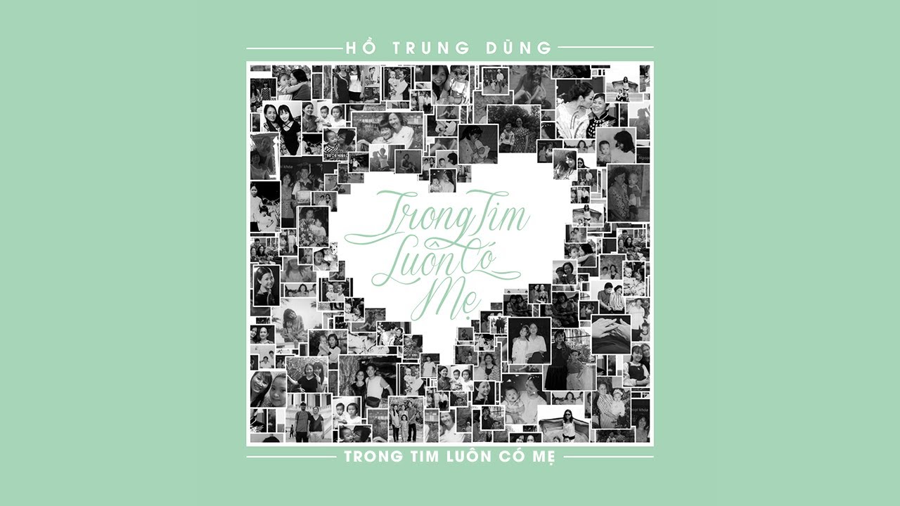 TRONG TIM LUÔN CÓ MẸ - Hồ Trung Dũng