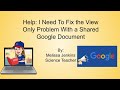 Help: I Need To Fix the View Only Problem With a Shared Google Document