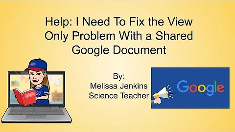 Help: I Need To Fix the View Only Problem With a Shared Google Document