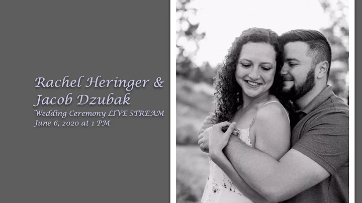 Rachel Heringer and Jacob Dzubak Wedding Ceremony LIVE STREAM