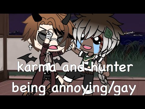 karma and hunter being annoying/gay for 37 seconds - karma and hunter being annoying/gay for 37 seconds