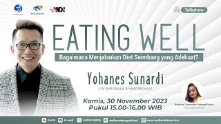 Talkshow: Eating Well - Bagaimana Menjalankan Diet Seimbang yang Adekuat health food diet eating