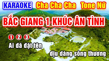 Bắc Giang Một Khúc Ân Tình Tone Nữ Karaoke Cha Cha Cha | Beat Hay Dễ Hát | PVQ Karaoke