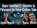 Atelier "Hyper Intuition 2 : Dévoilez la Puissance de Votre Sixième Sens" avec Sylvain Munsch,
