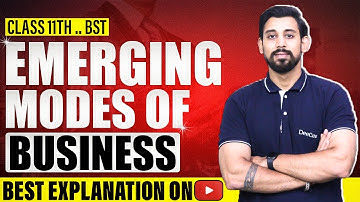 Emerging modes of business | Chapter 5 | Business Studies | Class 11 | One Shot
