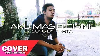 Download Lagu Aku Masih Disini By Tahta Cover Video Unoffical Mp3 Download Lagu Aku Masih Disini By Tahta Cover Video Unoffical Mp3