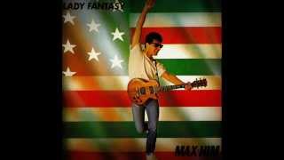 Lady Fantasy - Max Him (Blanco Y Negro Version 1985)