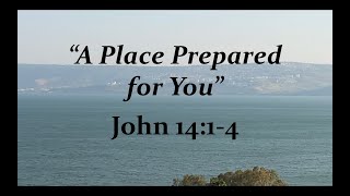 "A Place Prepared for You" - John 14:1-4 | Culture and Context for Christ