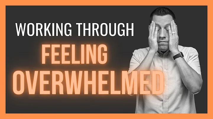 Working Through Feeling Overwhelmed