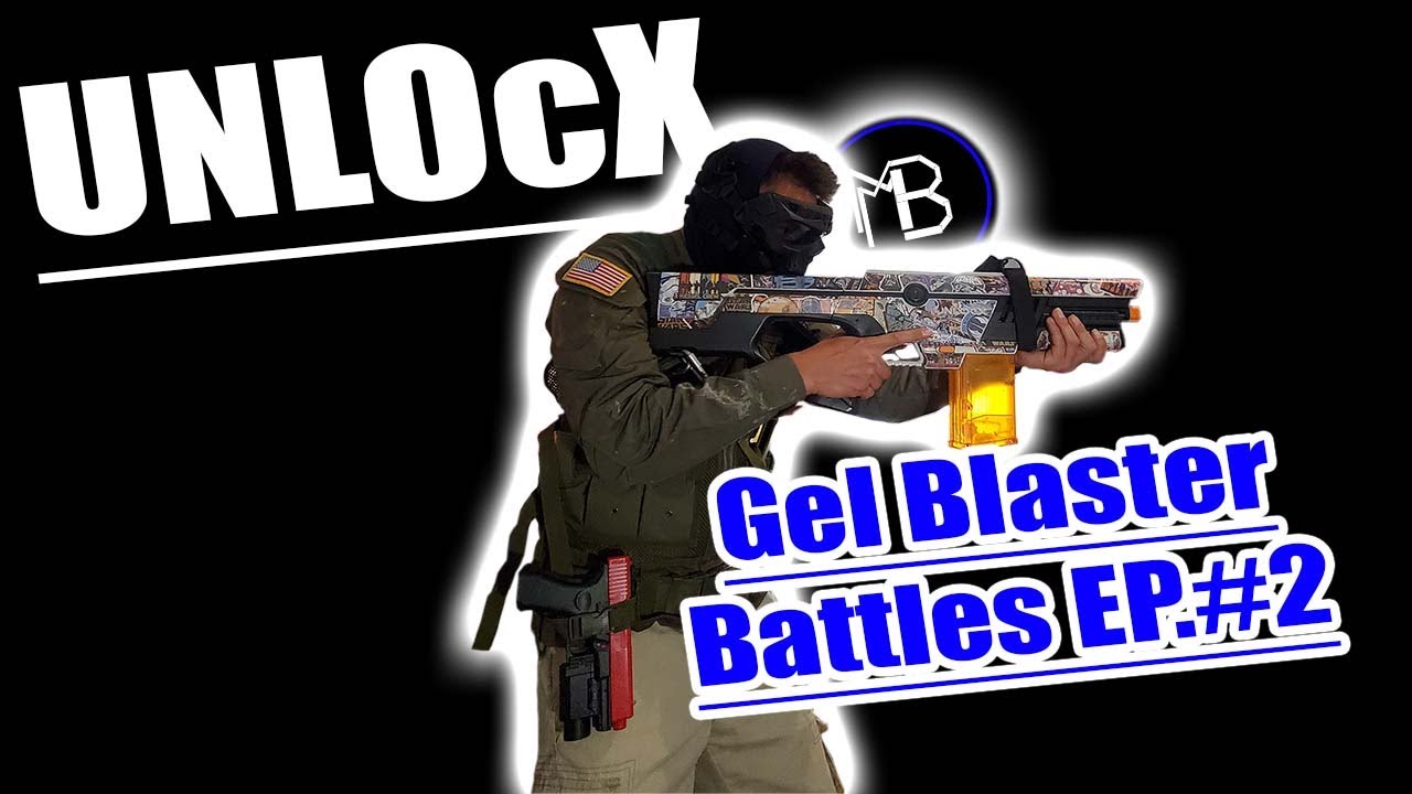Gel Blaster Wars [UnlocX] EP. 2 YouTube