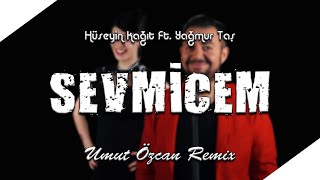 Hüseyin Kağıt Ft. Yağmur Taş - Sevmicem (Umut Özcan Remix) Resimi