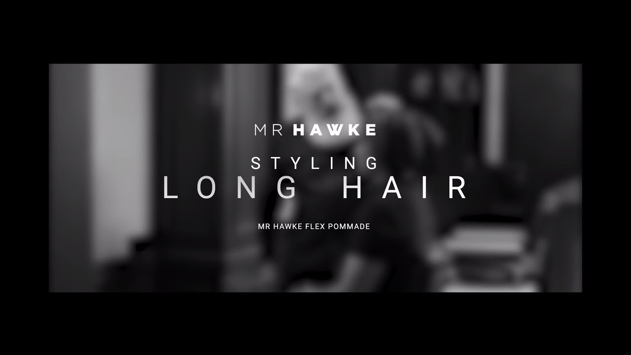 Mr Hawke - Flex Pomade - How To Style Long Hair