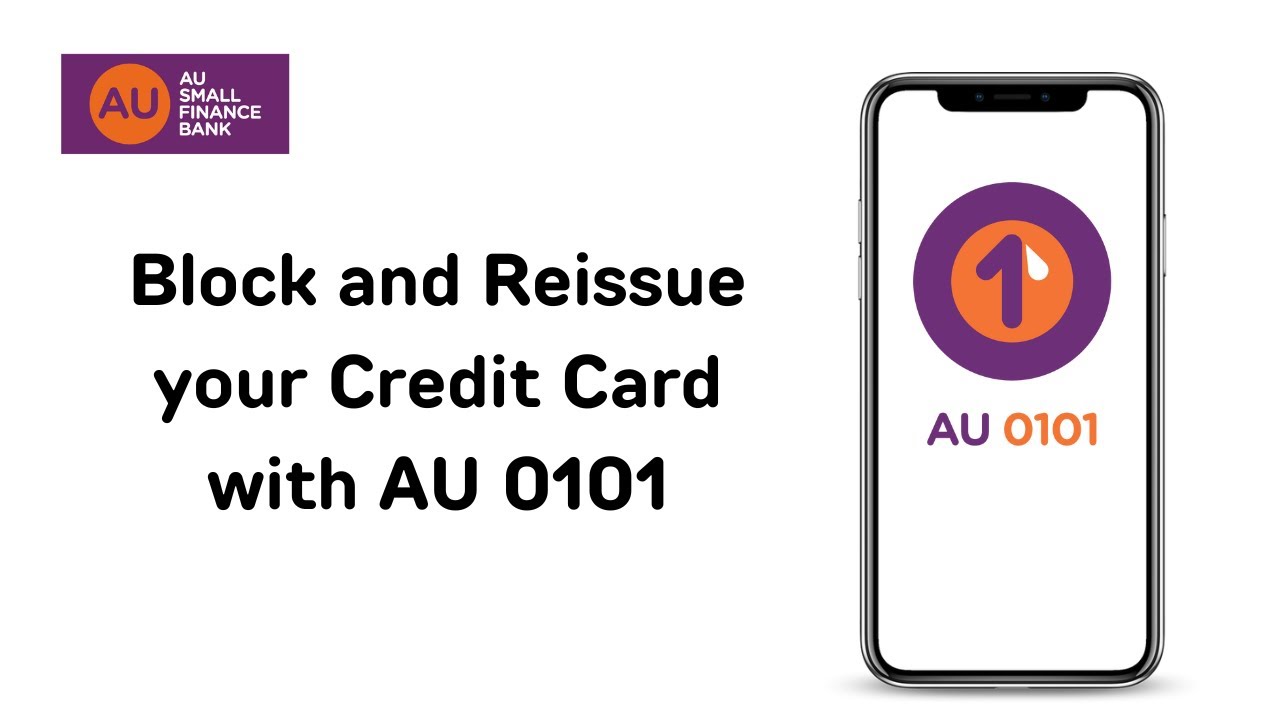 How to block and reissue Credit Card on AU 0101 | AU Small Finance Bank