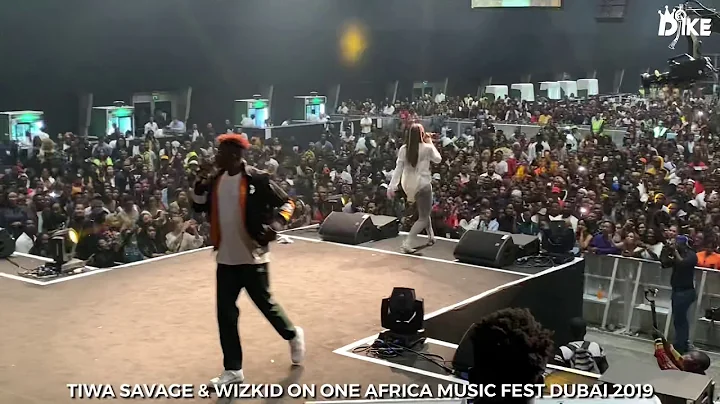 TIWA SAVAGE & WIZKID PERFORMANCE AT THE ONE AFRICA MUSIC FEST DUBAI 2019