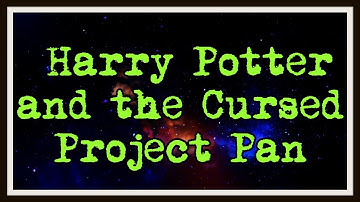 Harry Potter and the Cursed Project Intro (PANtastic Ladies) | Lori L.