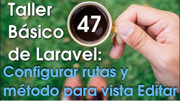 Taller básico de Laravel #47: Rutas y método para vista editar tarea
