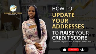 How to update your addresses TO RAISE YOUR CREDIT SCORE!