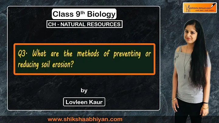What are the methods of preventing or reducing soil erosion Class 9? (2023)