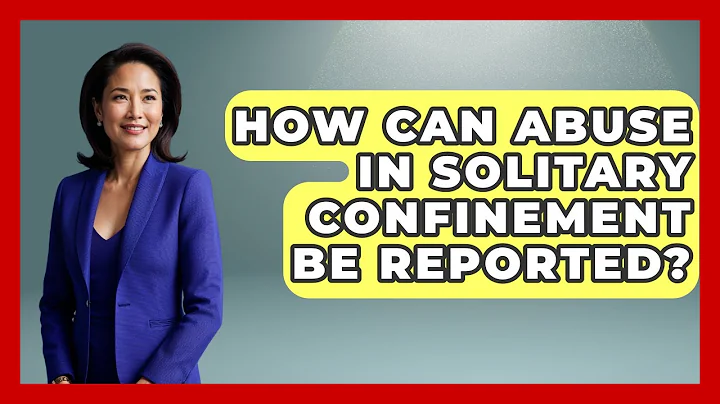How Can Abuse In Solitary Confinement Be Reported? - Jail & Prison Insider