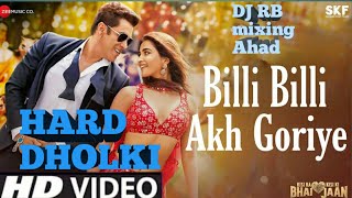 #video  Billi Billi Akh Goriye||salman khan&pooja hegde||HARD DHOLKI DJ RB mixing Ahad